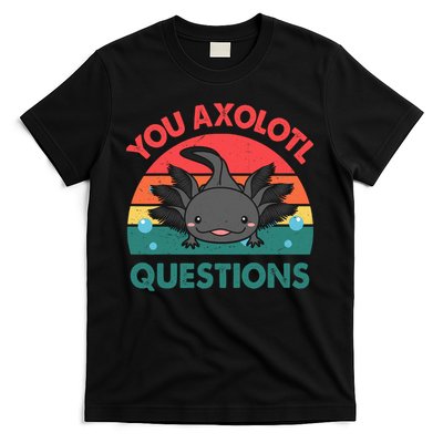 Axolotl- You Axolotl Questions Cute Axolotl Retro T-Shirt
