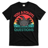 Axolotl- You Axolotl Questions Cute Axolotl Retro T-Shirt
