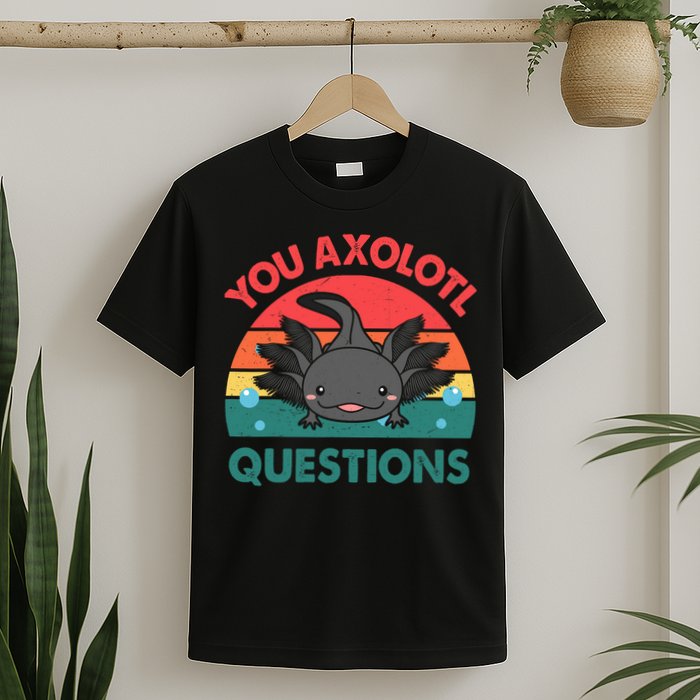 Axolotl- You Axolotl Questions Cute Axolotl Retro T-Shirt