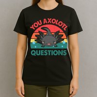 Axolotl- You Axolotl Questions Cute Axolotl Retro T-Shirt
