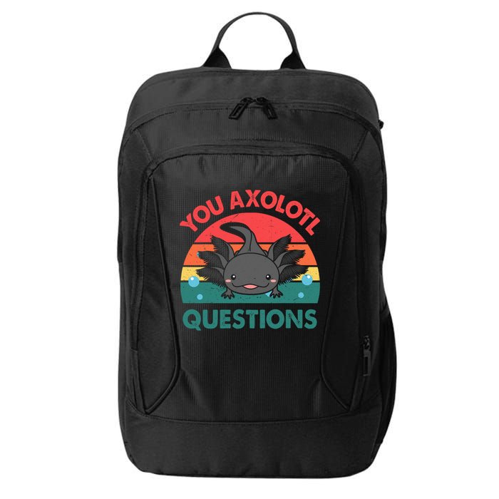 Axolotl- You Axolotl Questions Cute Axolotl Retro City Backpack
