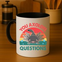 Axolotl- You Axolotl Questions Cute Axolotl Retro Mug