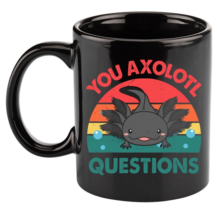 Axolotl- You Axolotl Questions Cute Axolotl Retro 11oz C Handle Ceramic Mug