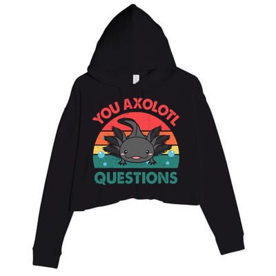 Axolotl- You Axolotl Questions Cute Axolotl Retro Crop Fleece Hoodie