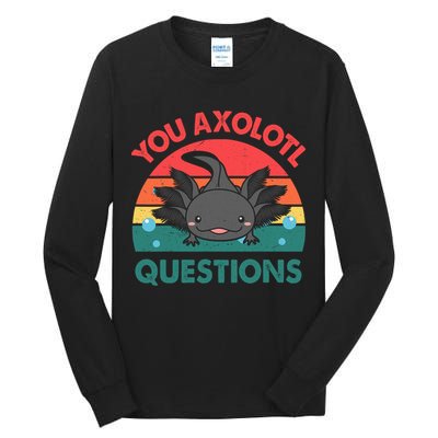 Axolotl- You Axolotl Questions Cute Axolotl Retro Tall Long Sleeve T-Shirt