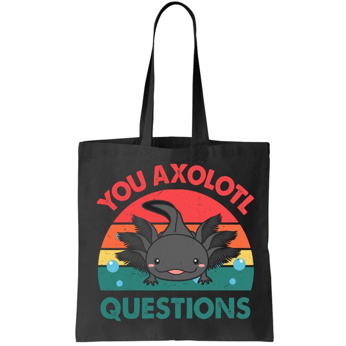 Axolotl- You Axolotl Questions Cute Axolotl Retro Bag