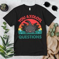 Axolotl- You Axolotl Questions Cute Axolotl Retro Premium T-Shirt