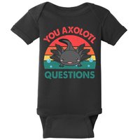 Axolotl- You Axolotl Questions Cute Axolotl Retro Baby Bodysuit