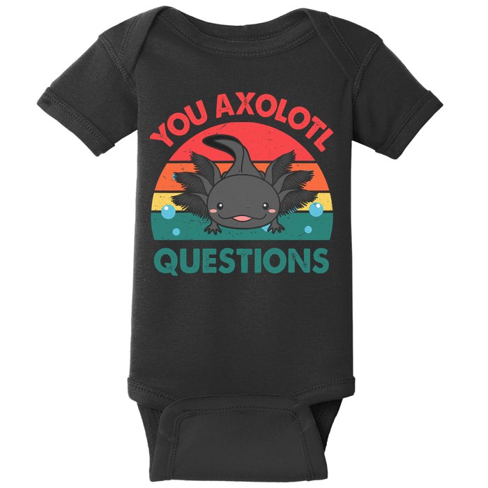 Axolotl- You Axolotl Questions Cute Axolotl Retro Baby Bodysuit