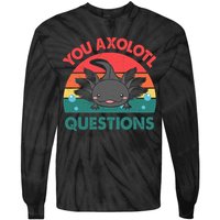 Axolotl- You Axolotl Questions Cute Axolotl Retro Tie-Dye Long Sleeve Shirt