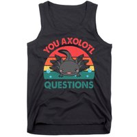Axolotl- You Axolotl Questions Cute Axolotl Retro Tank Top