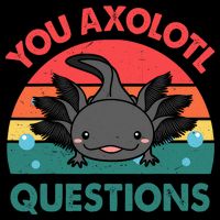 Axolotl- You Axolotl Questions Cute Axolotl Retro Toddler T-Shirt