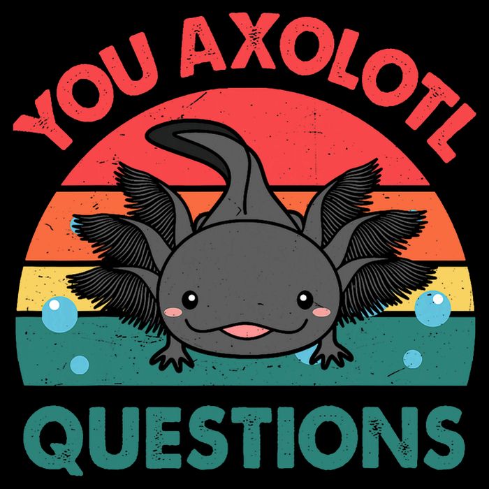 Axolotl- You Axolotl Questions Cute Axolotl Retro Toddler T-Shirt