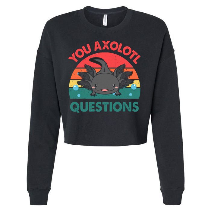 Axolotl- You Axolotl Questions Cute Axolotl Retro Cropped Pullover Crew