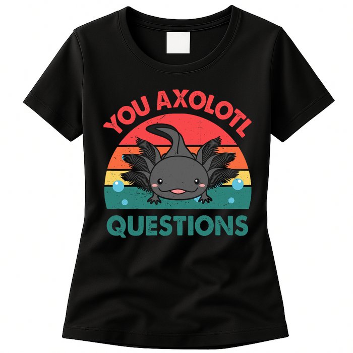 Axolotl- You Axolotl Questions Cute Axolotl Retro Womens T-Shirt