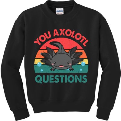 Axolotl- You Axolotl Questions Cute Axolotl Retro Kids Sweatshirt