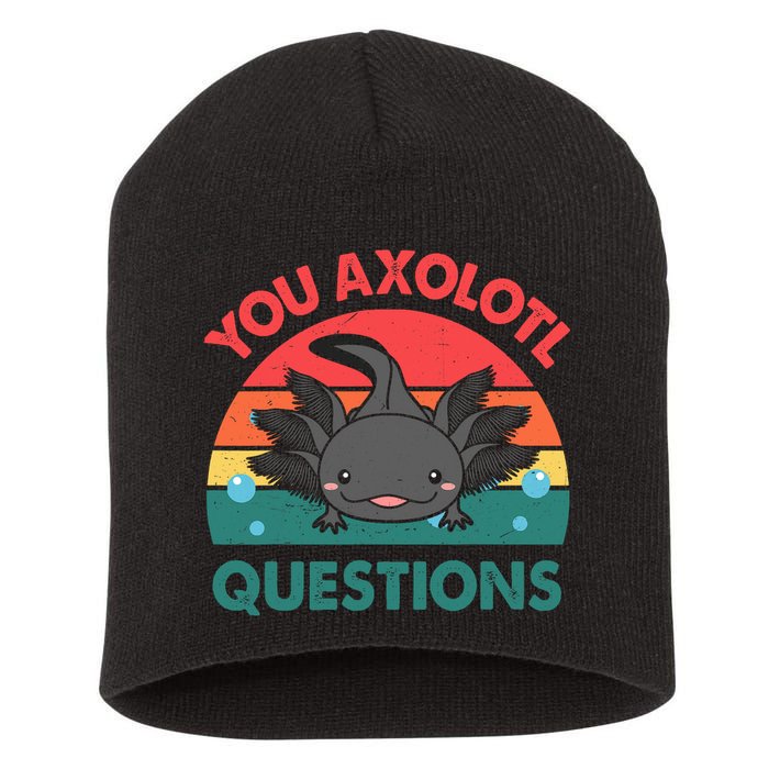 Axolotl- You Axolotl Questions Cute Axolotl Retro Short Acrylic Beanie