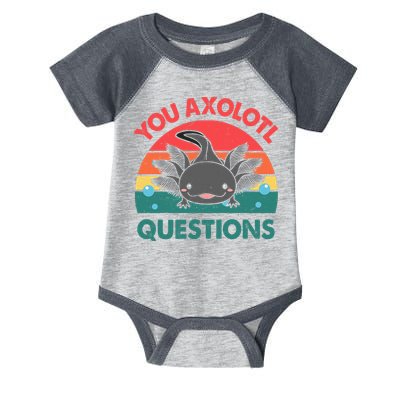 Axolotl- You Axolotl Questions Cute Axolotl Retro Infant Baby Jersey Bodysuit