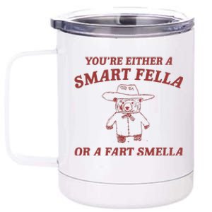 Are You A Smart Fella Or Fart Smella 12 oz Stainless Steel Tumbler Cup