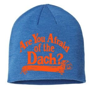 Are You Afraid Of The Dach Funny Dachshund Dog Halloween Sustainable Beanie