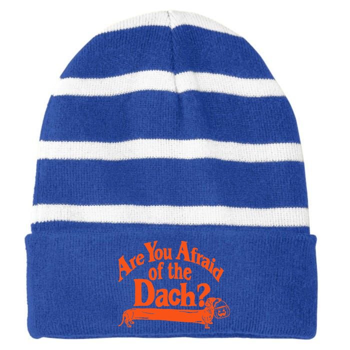 Are You Afraid Of The Dach Funny Dachshund Dog Halloween Striped Beanie with Solid Band