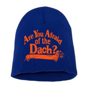 Are You Afraid Of The Dach Funny Dachshund Dog Halloween Short Acrylic Beanie