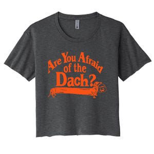 Are You Afraid Of The Dach Funny Dachshund Dog Halloween Women's Crop Top Tee