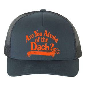 Are You Afraid Of The Dach Funny Dachshund Dog Halloween Yupoong Adult 5-Panel Trucker Hat