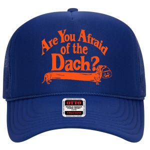 Are You Afraid Of The Dach Funny Dachshund Dog Halloween High Crown Mesh Back Trucker Hat