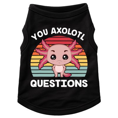 Axolotl - You Axolotl Questions - You Ask A Lot Of Questions Doggie Tank