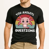 Axolotl - You Axolotl Questions - You Ask A Lot Of Questions Cooling Performance Crew T-Shirt