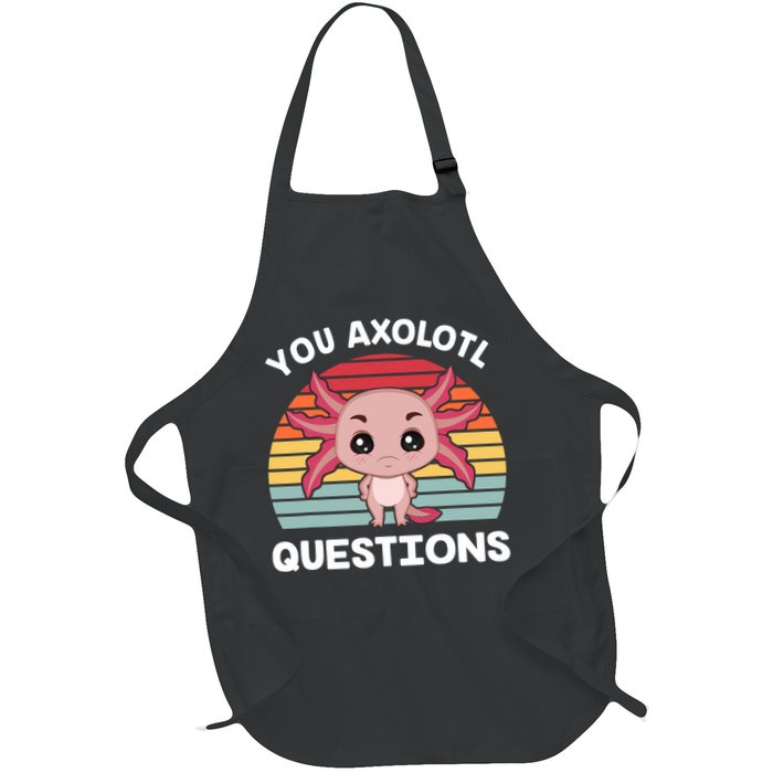 Axolotl - You Axolotl Questions - You Ask A Lot Of Questions Apron