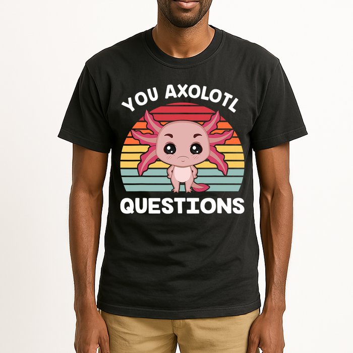 Axolotl - You Axolotl Questions - You Ask A Lot Of Questions Tall T-Shirt