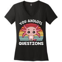 Axolotl - You Axolotl Questions - You Ask A Lot Of Questions Women's V-Neck T-Shirt