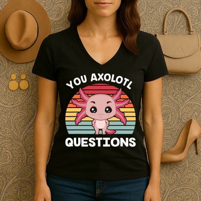 Axolotl - You Axolotl Questions - You Ask A Lot Of Questions Women's V-Neck T-Shirt