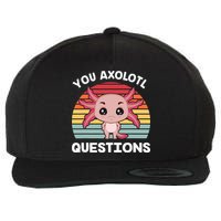 Axolotl - You Axolotl Questions - You Ask A Lot Of Questions Wool Snapback Cap