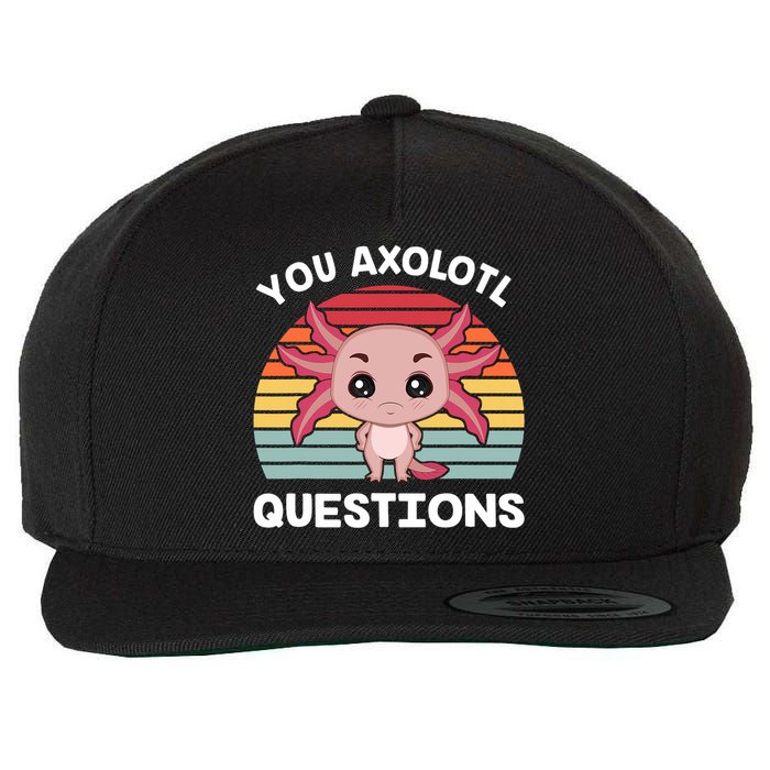 Axolotl - You Axolotl Questions - You Ask A Lot Of Questions Wool Snapback Cap