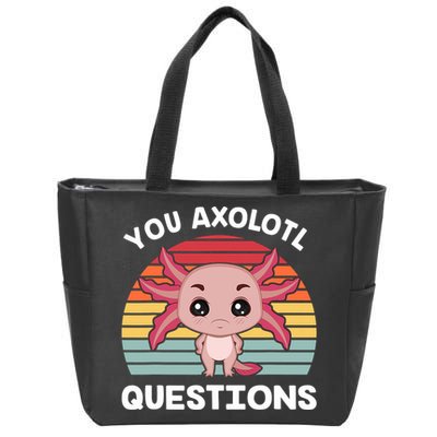 Axolotl - You Axolotl Questions - You Ask A Lot Of Questions Zip Tote Bag