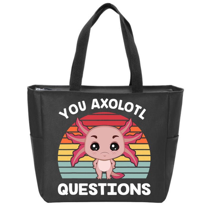 Axolotl - You Axolotl Questions - You Ask A Lot Of Questions Zip Tote Bag