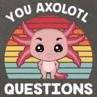 Axolotl - You Axolotl Questions - You Ask A Lot Of Questions Cotton Canvas Backpack