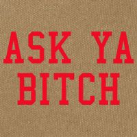 Ask Ya Bitch Funny Sarcastic Cotton Canvas Backpack