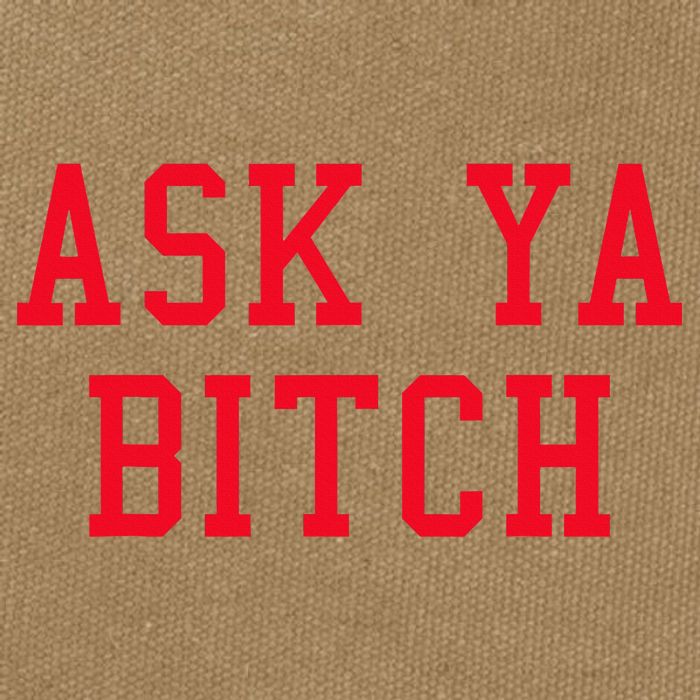 Ask Ya Bitch Funny Sarcastic Cotton Canvas Backpack