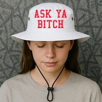 Ask Ya Bitch Funny Sarcastic Bucket Hat