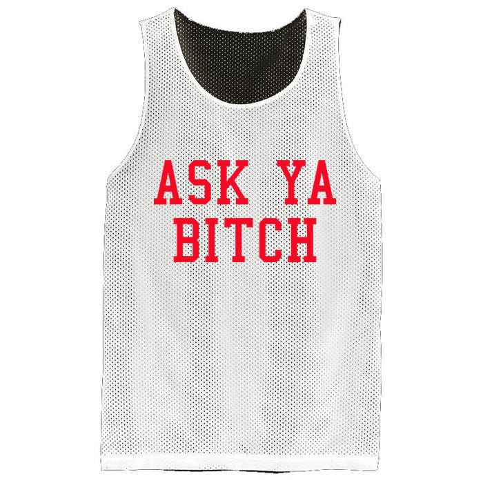 Ask Ya Bitch Funny Sarcastic Mesh Reversible Basketball Jersey Tank