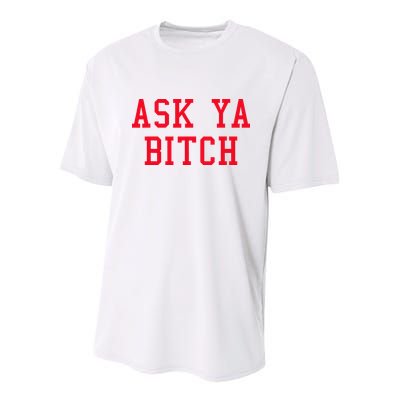 Ask Ya Bitch Funny Sarcastic Youth Performance Sprint T-Shirt