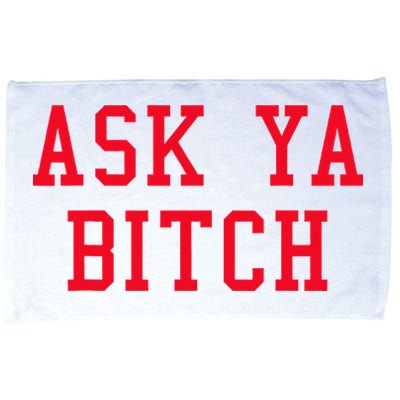 Ask Ya Bitch Funny Sarcastic Microfiber Hand Towel