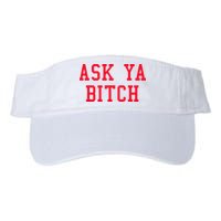 Ask Ya Bitch Funny Sarcastic Visor