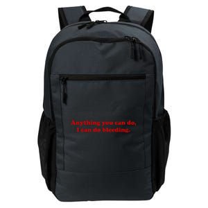 Anything You CAn Do I Can Do Bleeding Daily Commute Backpack