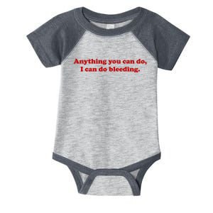 Anything You CAn Do I Can Do Bleeding Infant Baby Jersey Bodysuit