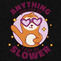 Anything You Can Do I Can Do Slower Sloth Ladies PosiCharge Tri-Blend Wicking Tank